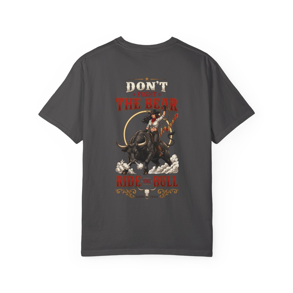 Don't Fight the Bear, Ride the Bull Tee — back